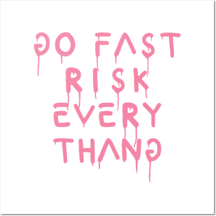 go fast risk everything pink Posters and Art